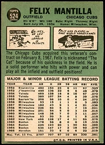 1967 Topps # 524 Феликс Мантилья Чикаго Къбс (Бейзболна картичка) VG/БИВШ Къбс