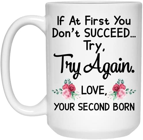 Смешно е, Ако на Първо Имате Не Успеете, опитайте, Опитайте отново ще Обикнете Своята Втора Кафеена Чаша Born, Забавен Подарък Халба за Деня На Майката, Подарък За Рожд