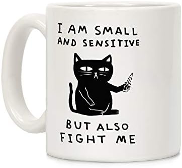 Виж, Човек, Аз съм Малка И Чувствителна, Но Също така Сражайся С Мен, Котка, Бяла Керамична Кафеена Чаша с тегло